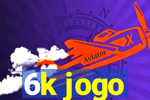 6k jogo