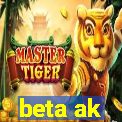 beta ak