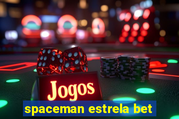 spaceman estrela bet