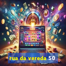 rua da vereda 50