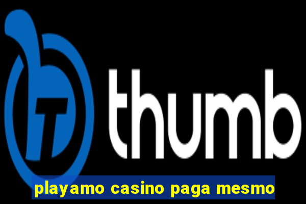 playamo casino paga mesmo