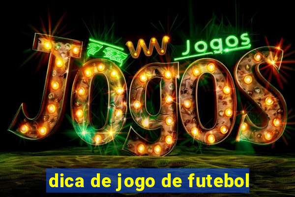 dica de jogo de futebol