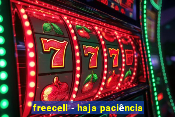 freecell - haja paciência