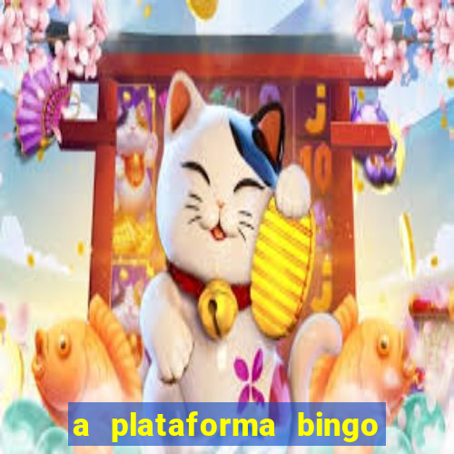 a plataforma bingo slots paga mesmo