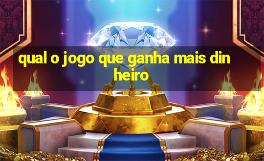 qual o jogo que ganha mais dinheiro