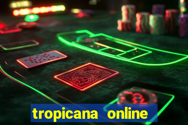 tropicana online casino promotions