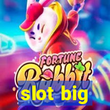 slot big