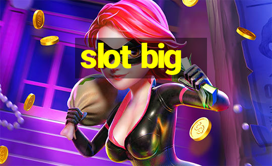 slot big