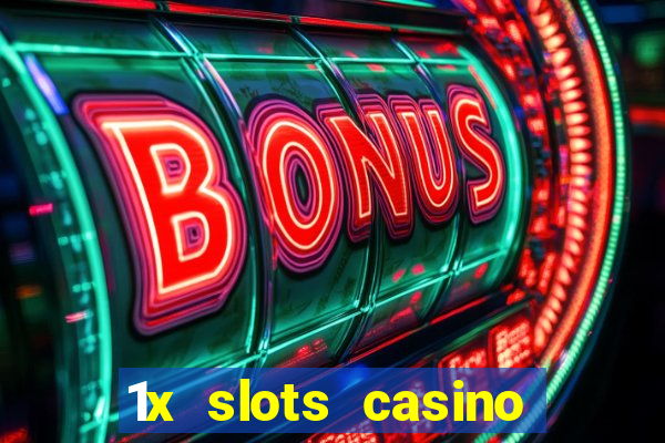 1x slots casino официальный сайт