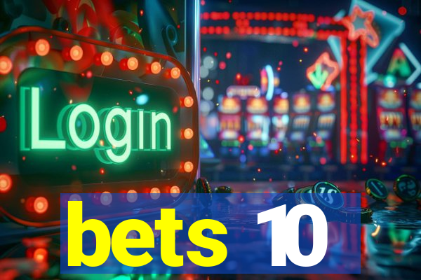 bets 10