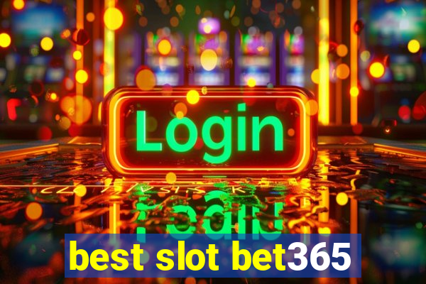 best slot bet365