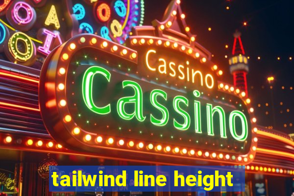 tailwind line height