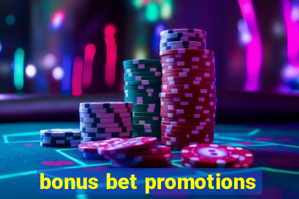 bonus bet promotions