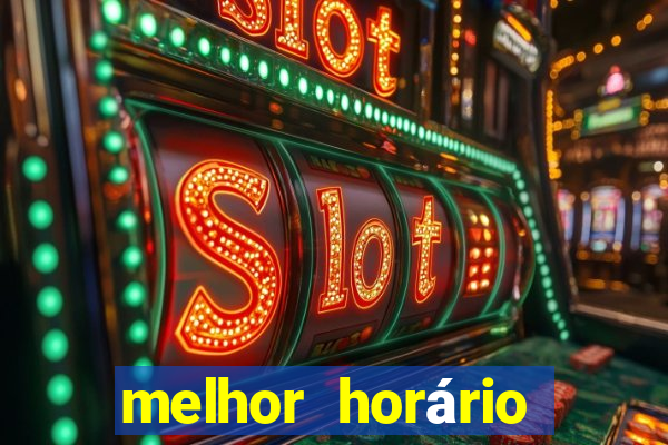 melhor horário para jogar brabet