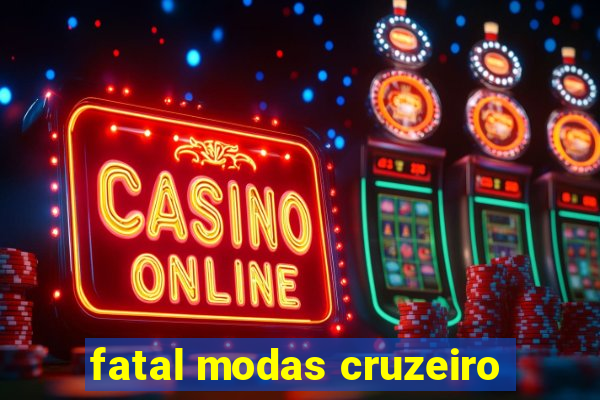 fatal modas cruzeiro