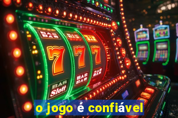 o jogo é confiável