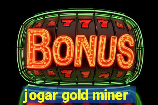 jogar gold miner