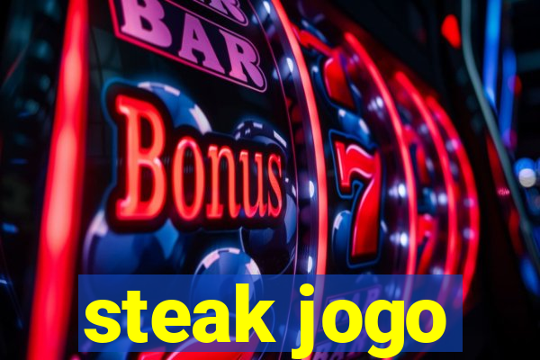 steak jogo