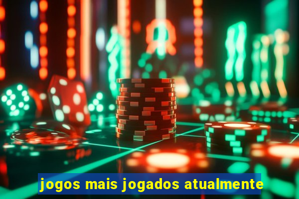 jogos mais jogados atualmente