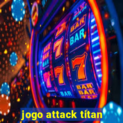 jogo attack titan