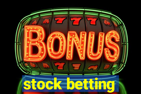 stock betting