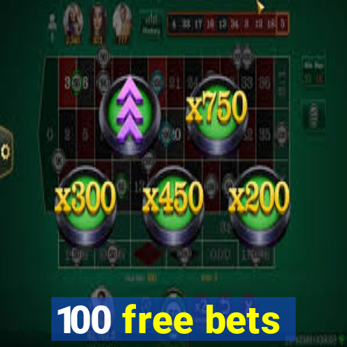 100 free bets