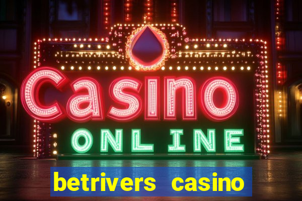 betrivers casino bonus code wv