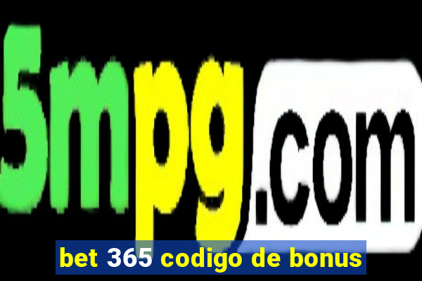 bet 365 codigo de bonus