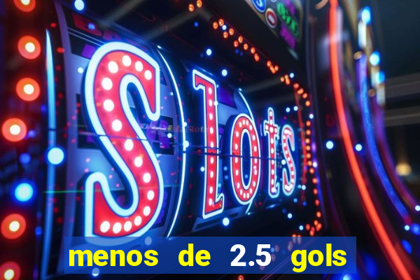 menos de 2.5 gols o que significa