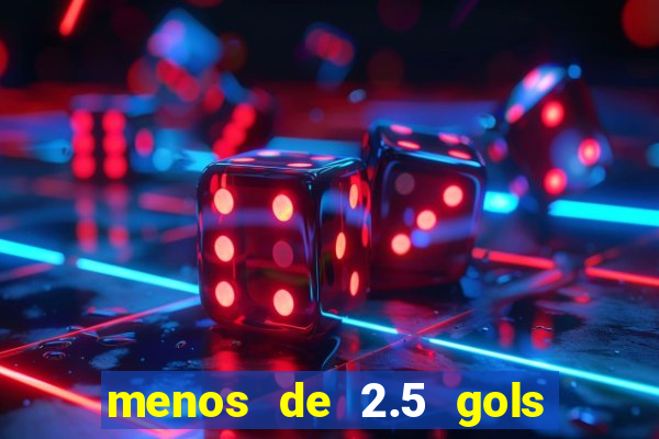 menos de 2.5 gols o que significa