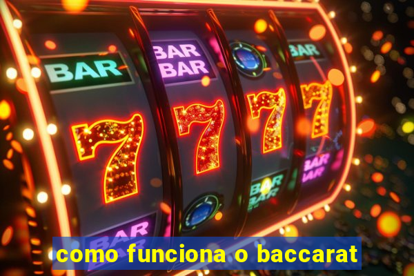 como funciona o baccarat