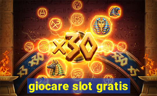 giocare slot gratis