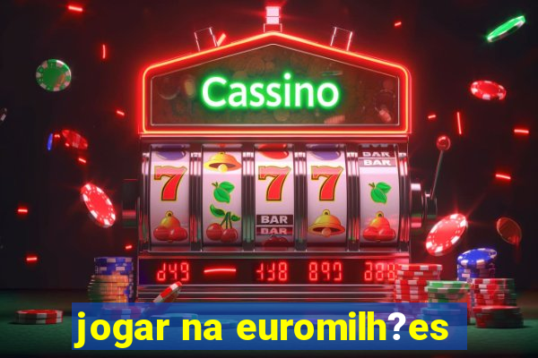 jogar na euromilh?es