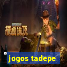 jogos tadepe