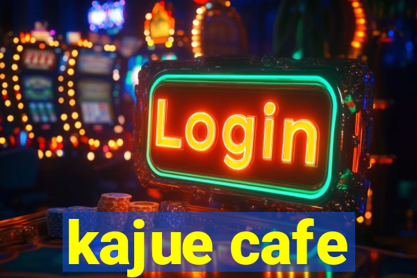 kajue cafe