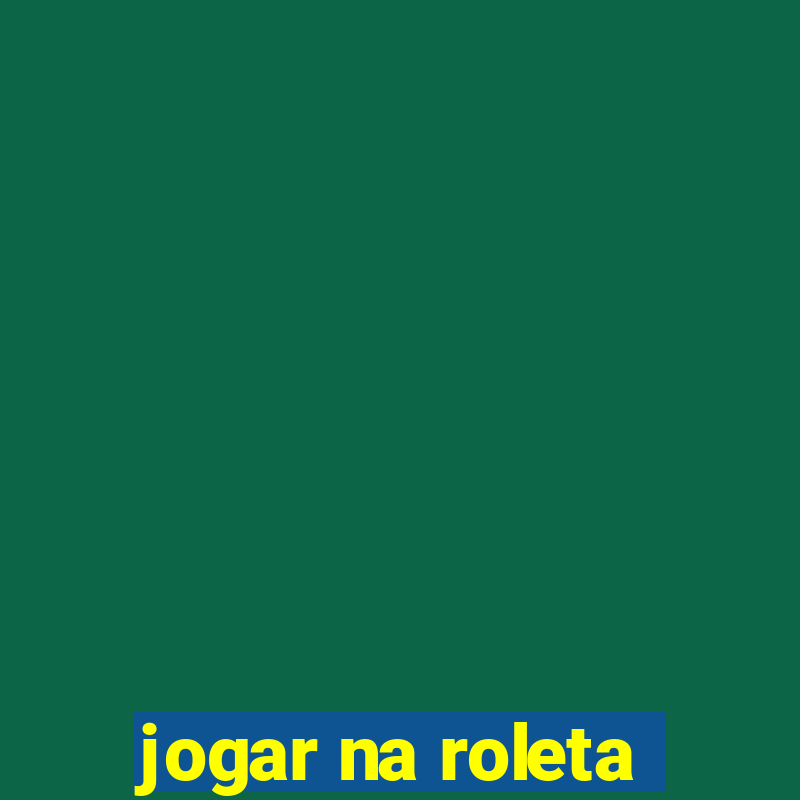 jogar na roleta