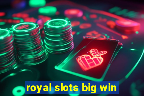 royal slots big win