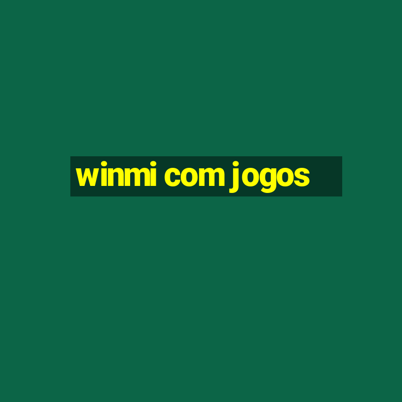 winmi com jogos