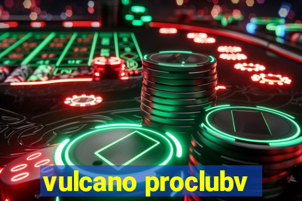 vulcano proclubv