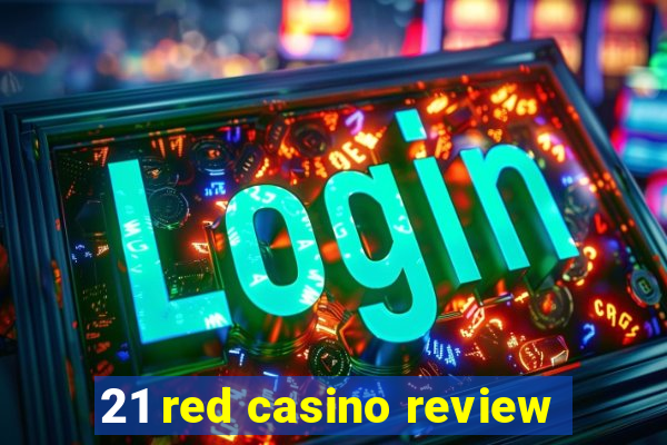 21 red casino review