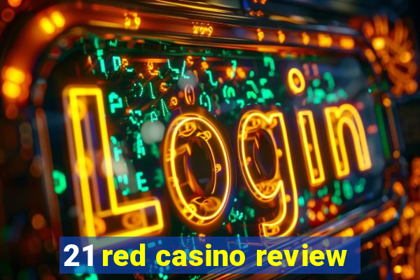 21 red casino review