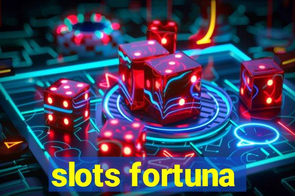 slots fortuna