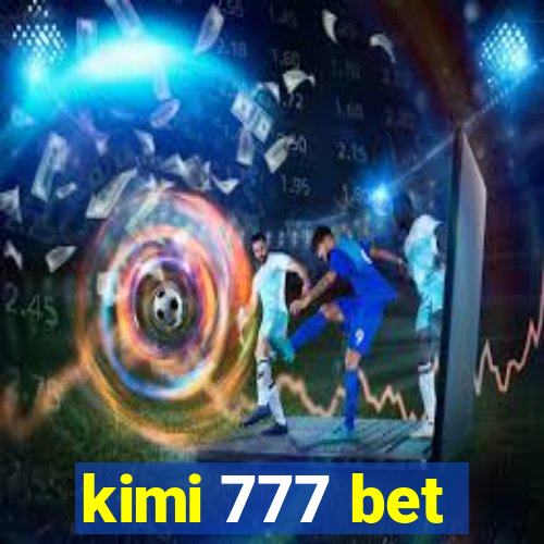 kimi 777 bet