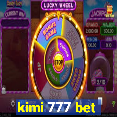 kimi 777 bet