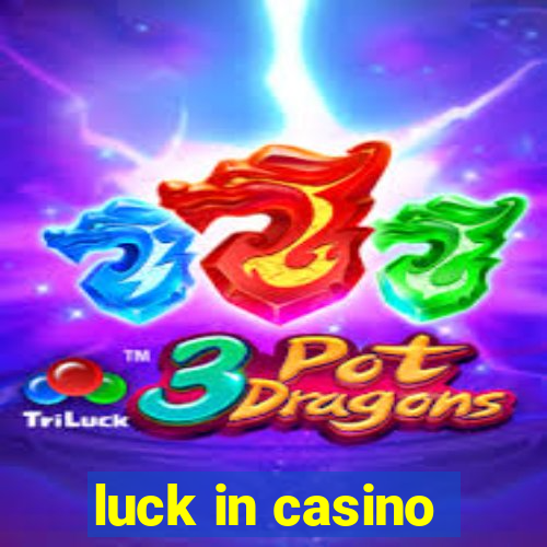 luck in casino