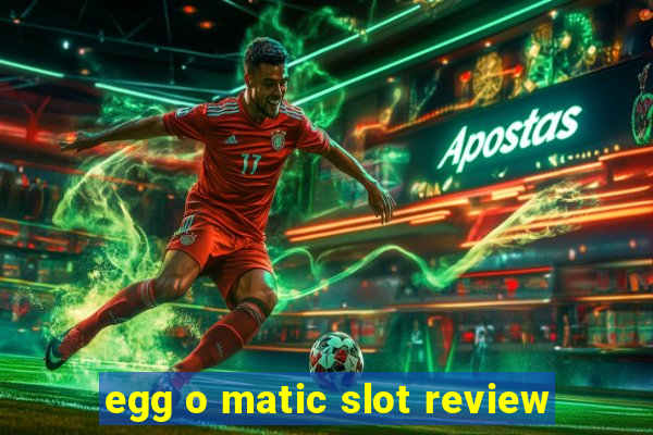 egg o matic slot review