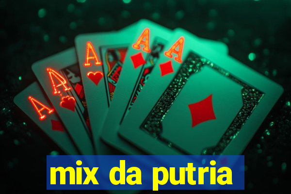 mix da putria