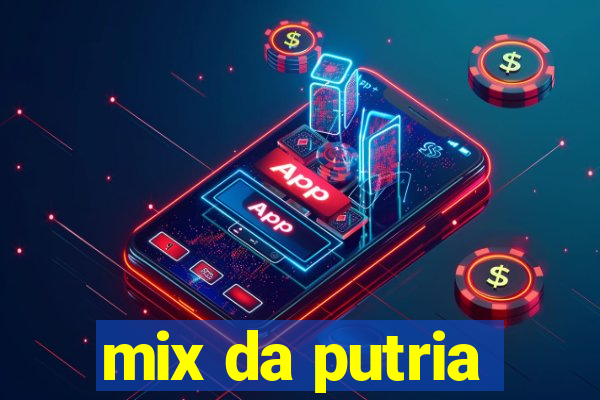 mix da putria