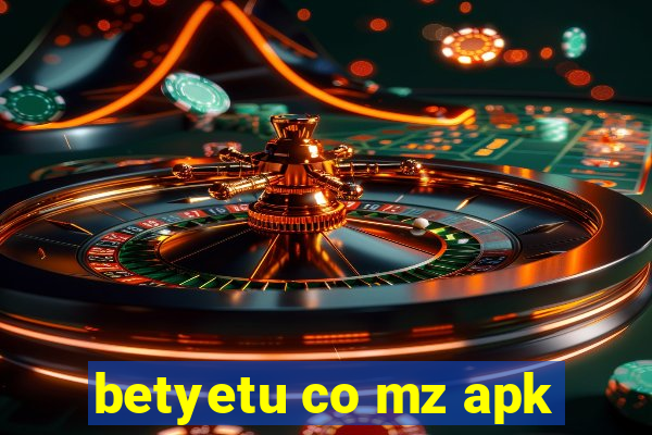 betyetu co mz apk