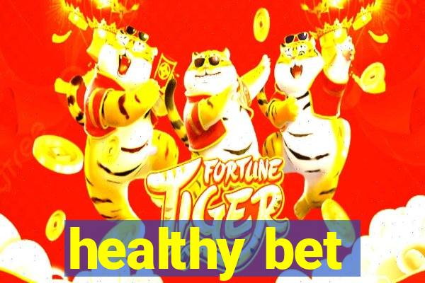 healthy bet